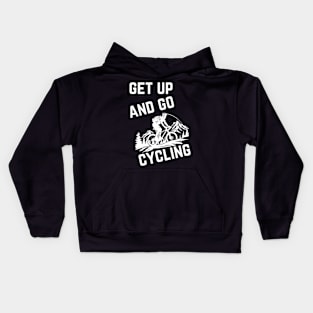 Get Up And Go Cycling Cute Biker Biking  Bicycle Cyclist Kids Hoodie